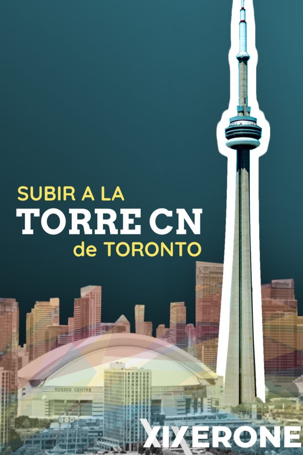 Subir a la Torre CN de Toronto